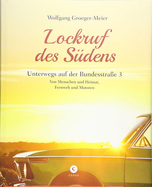 Lockruf des Südens: Unterwegs auf der Bundesstraße 3