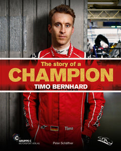 The story of a Champion - Timo Bernhard: Porsche Motorsport